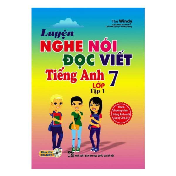  Luyện Nghe Nói Đọc Viết Tiếng Anh Lớp 7 (Tập 1) 