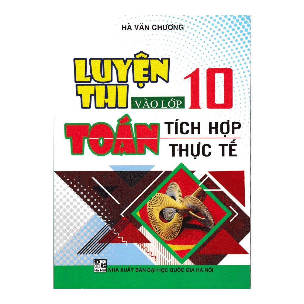  Luyện Thi Vào Lớp 10 Toán Tích Hợp - Toán Thực Tế 