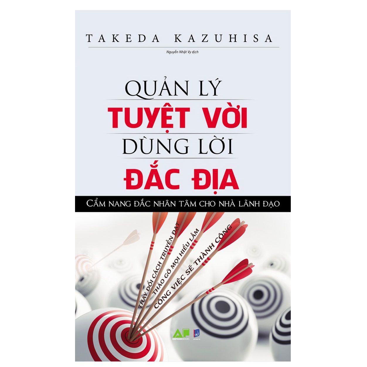  Quản Lý Tuyệt Vời Dùng Lời Đắc Địa - Cẩm Nang Đắc Nhân Tâm Cho Nhà Lãnh Đạo 