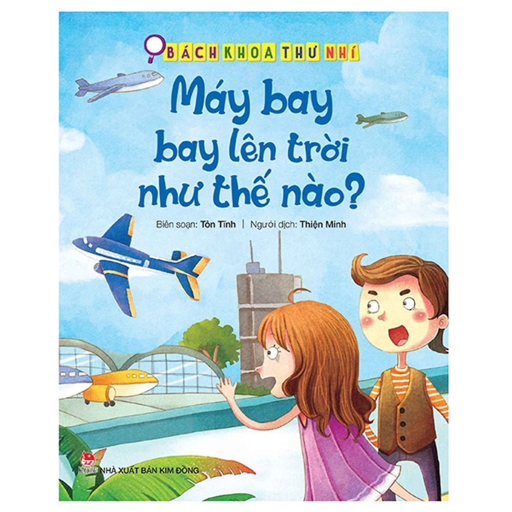  Bách Khoa Thư Nhí: Máy Bay Bay Lên Trời Như Thế Nào? 