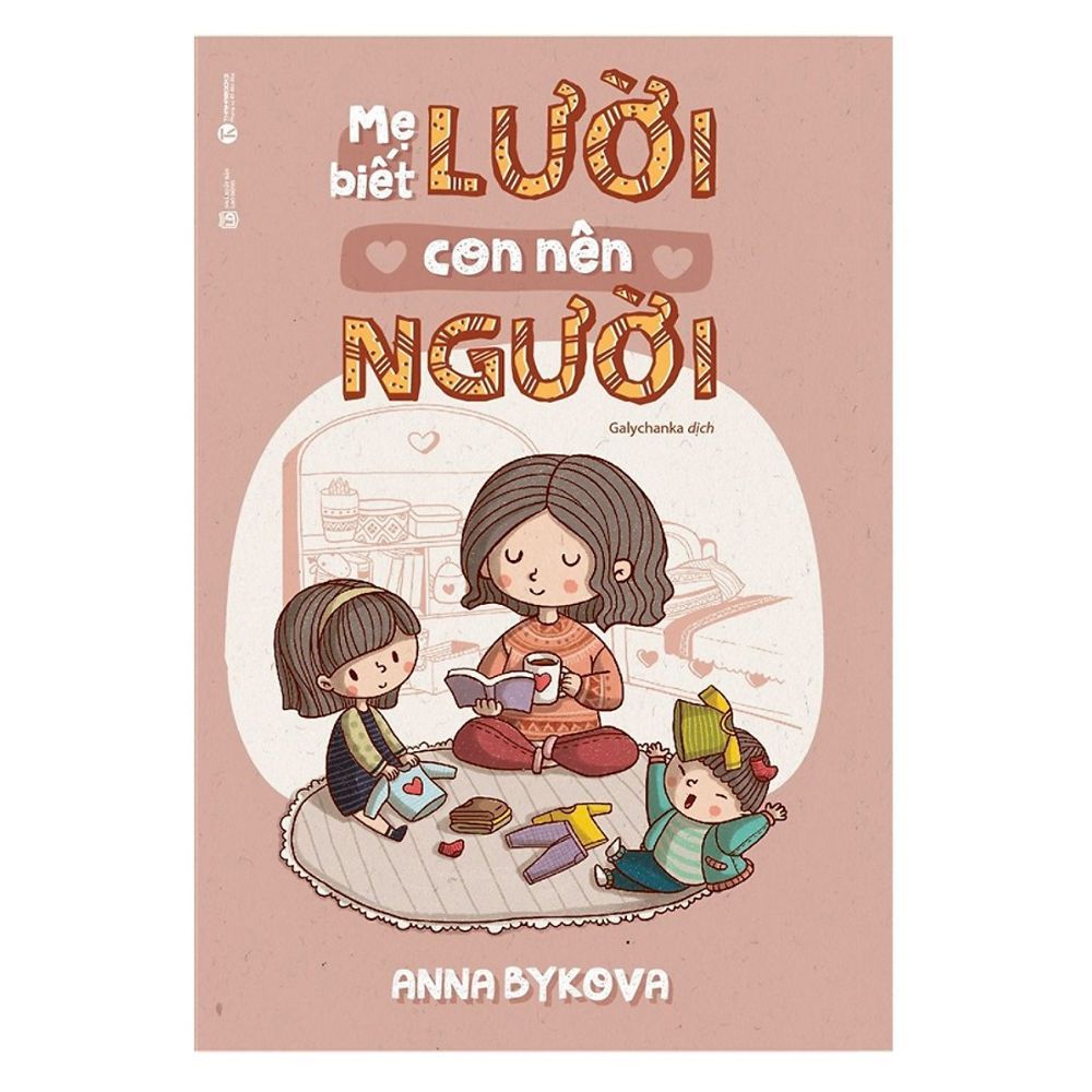  Mẹ Biết Lười Con Nên Người 