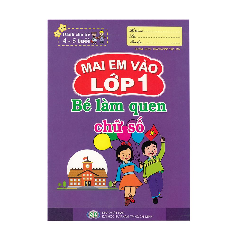  Mai Em Vào Lớp 1 ( Dành Cho Trẻ 4 - 5 Tuổi) - Bé Làm Quen Chữ Số 