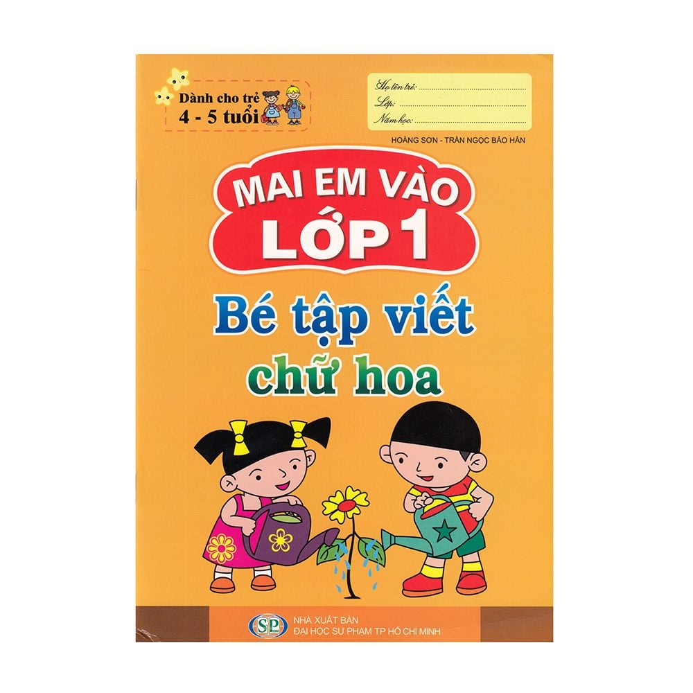  Mai Em Vào Lớp 1 ( Dành Cho Trẻ 4 - 5 Tuổi) - Bé Tập Viết Chữ Hoa 