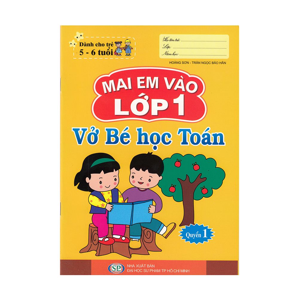  Mai Em Vào Lớp 1 ( Dành Cho Trẻ 5 - 6 Tuổi) - Vở Bé Học Toán - Quyển 1 