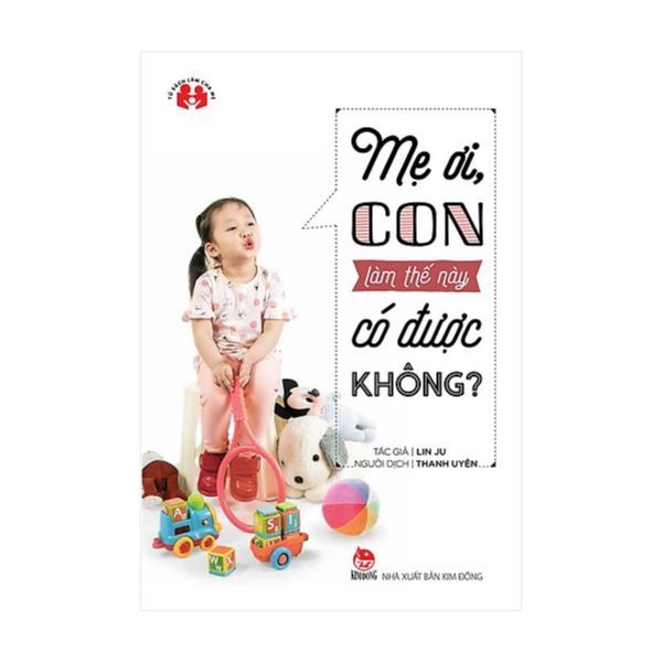  Mẹ Ơi, Con Làm Thế Này Có Được Không? 