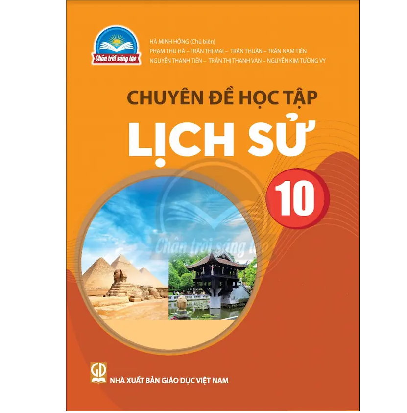  Chuyên Đề Học Tập Lịch Sử 10 - Chân Trời Sáng Tạo 