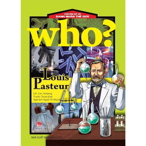  Who? Chuyện Kể Về Danh Nhân Thế Giới - Louis Pasteur 