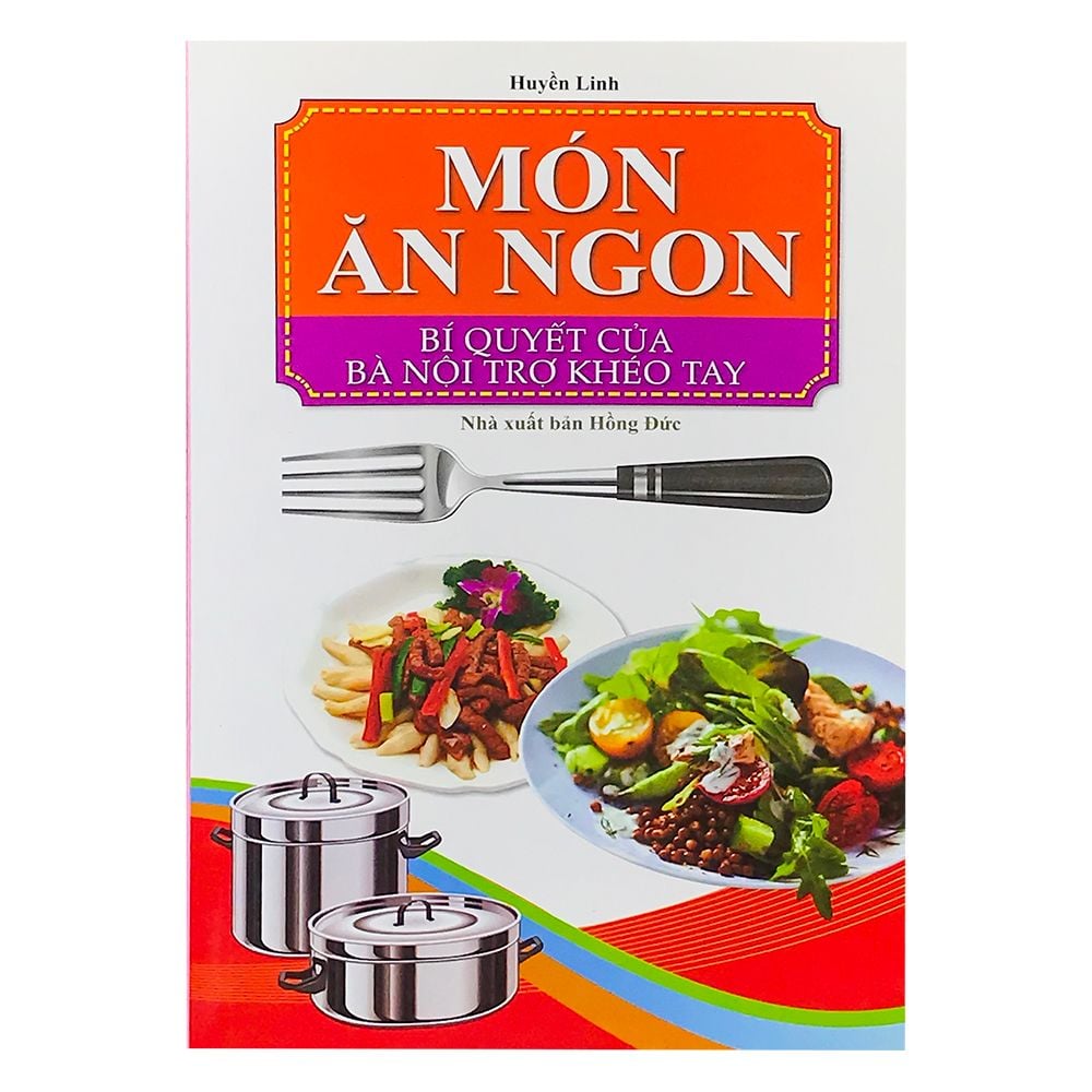  Món Ăn Ngon - Bí Quyết Của Bà Nội Trợ Khéo Tay 