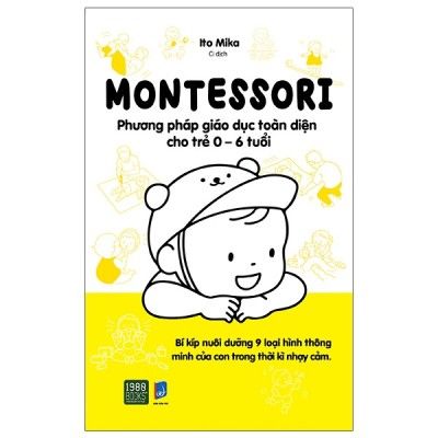  Montessori - Phương Pháp Giáo Dục Toàn Diện Cho Trẻ 0-6 Tuổi 