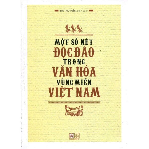  Một Số Nét Độc Đáo Trong Văn Hóa Vùng Miền Việt Nam 