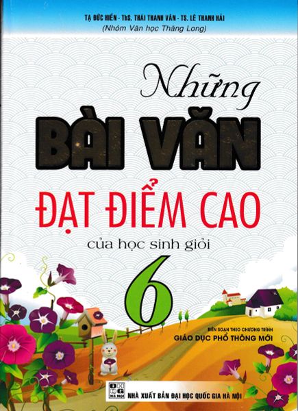  Những Bài Văn Đạt Điểm Cao Của HS Giỏi Lớp 6 