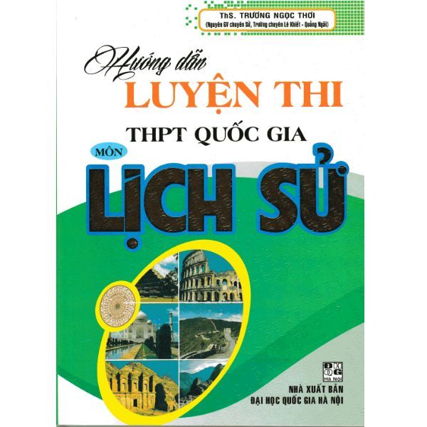  Hướng Dẫn Luyện Thi THPT Quốc Gia Môn Lịch Sử ( Theo Chương Trình Mới 2019) 