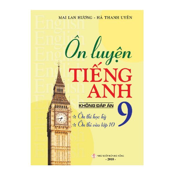  Ôn Luyện Tiếng Anh Lớp 9 Không Đáp Án (Mai Lan Hương, Hà Thanh Uyên) 