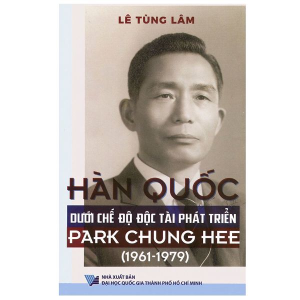  Hàn Quốc Dưới Chế Độ Độc Tài Phát Triển Park Chung Hee (1961 – 1979) 