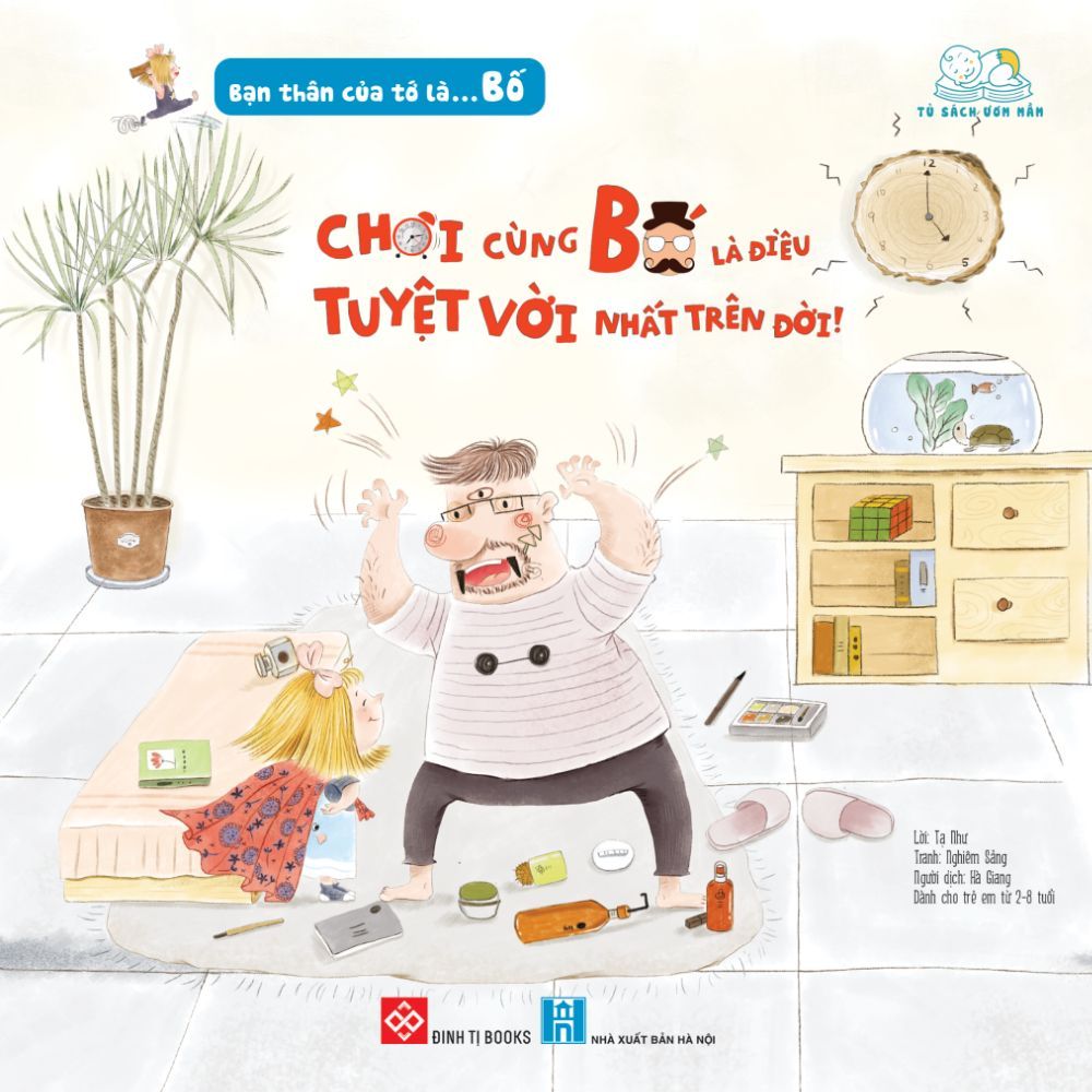  Bạn Thân Của Tớ Là... Bố - Chơi Cùng Bố Là Điều Tuyệt Vời Nhất Trên Đời! 