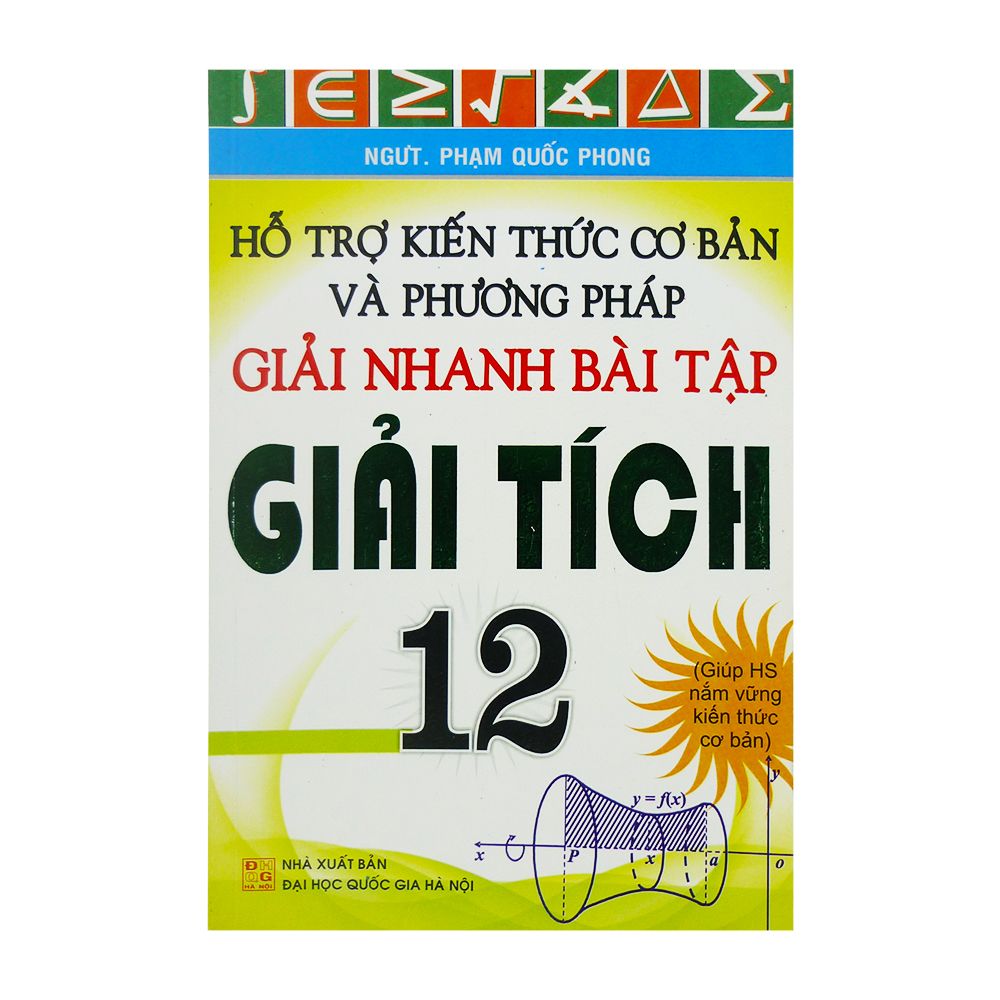  Hỗ Trợ Kiến Thức Cơ Bản Và Phương Pháp Giải Nhanh Bài Tập Giải Tích Lớp 12 