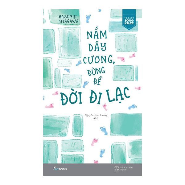  Nắm Dây Cương, Đừng Để Đời Đi Lạc 