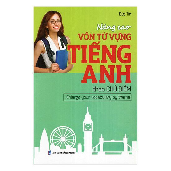  Nâng Cao Vốn Từ Vựng Tiếng Anh Theo Chủ Điểm 