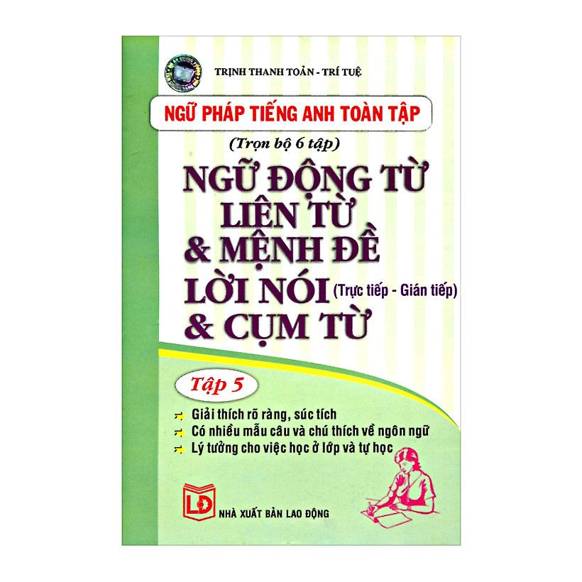  Ngữ Pháp Tiếng Anh Toàn Tập - Tập 5: Ngữ Động Từ, Liên Từ & Mệnh Đề, Lời Nói & Cụm Từ 