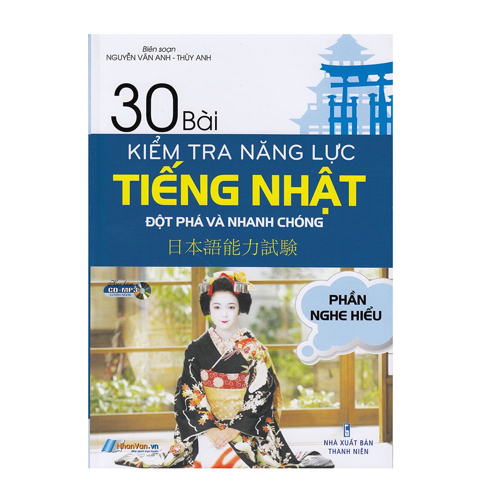  30 Bài Kiểm Tra Năng Lực Tiếng Nhật Đột Phá Và Nhanh Chóng - Phần Nghe Hiểu (Trắc Nghiệm ) (Kèm CD) 