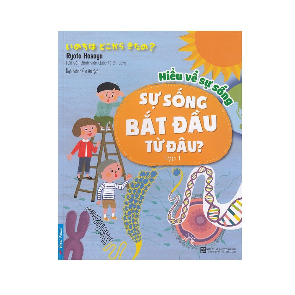  Hiểu Về Sự Sống - Sự Sống Bắt Đầu Từ Đâu - Tập 1 