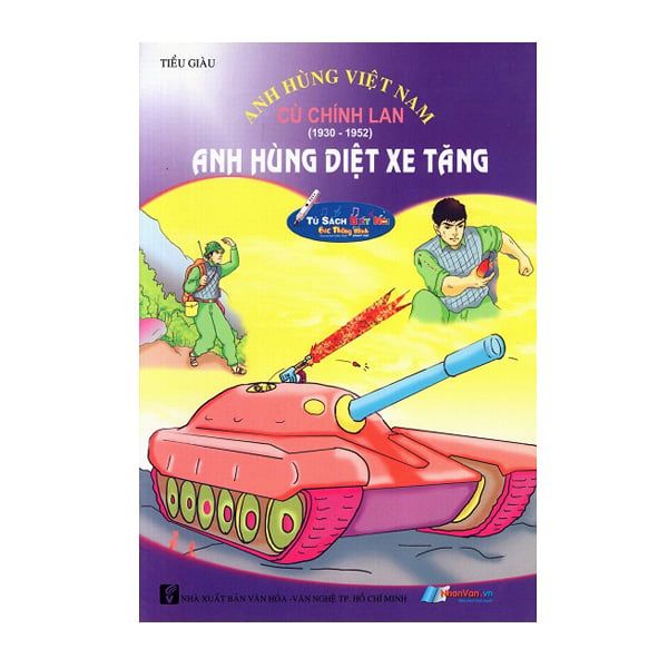  Anh Hùng Việt Nam - Cù Chính Lan - Anh Hùng Diệt Xe Tăng - Kèm File Âm Thanh 