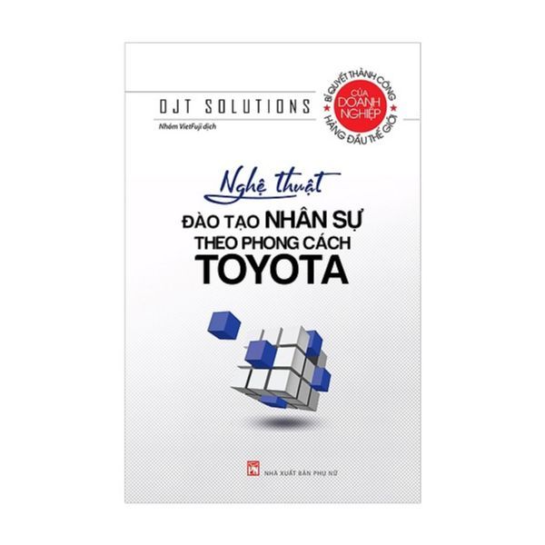  Nghệ Thuật Đào Tạo Nhân Sự Theo Phong Cách Toyota 