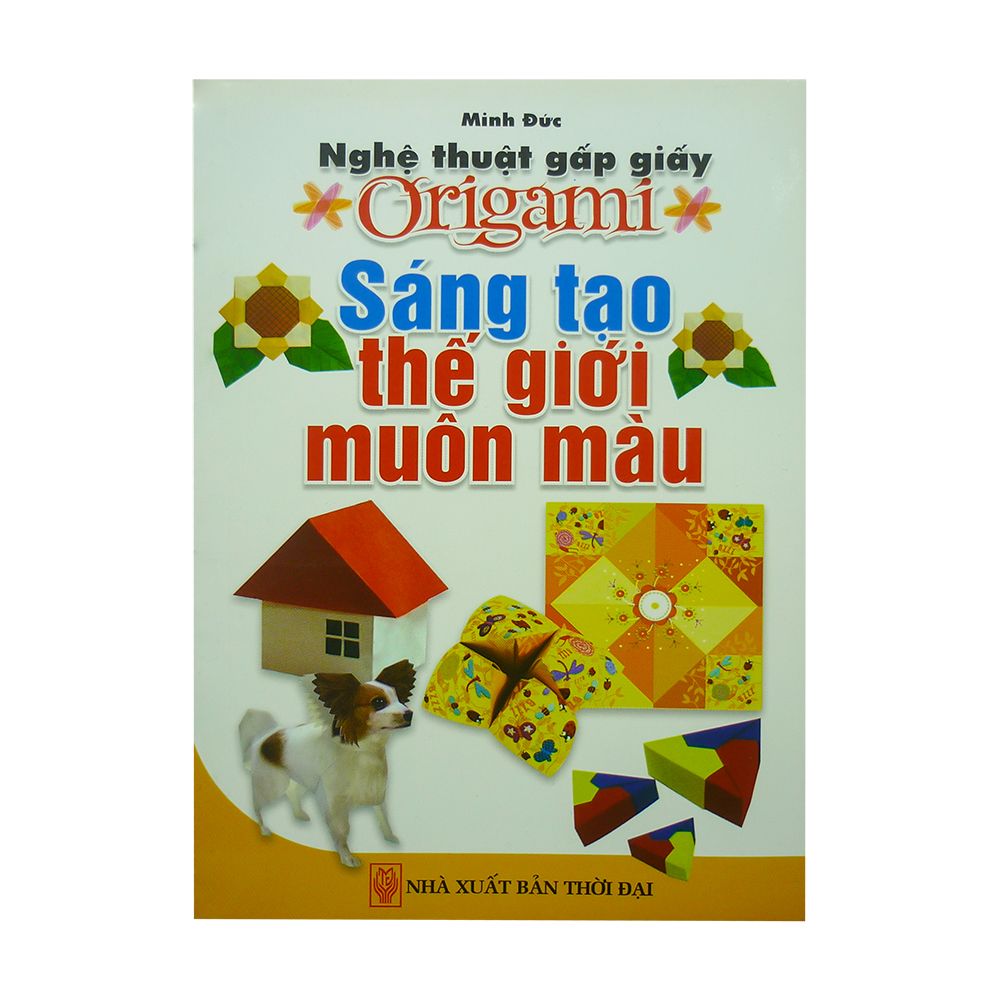  Nghệ Thuật Gấp Giấy Origami - Sáng Tạo Thế Giới Muôn Màu 