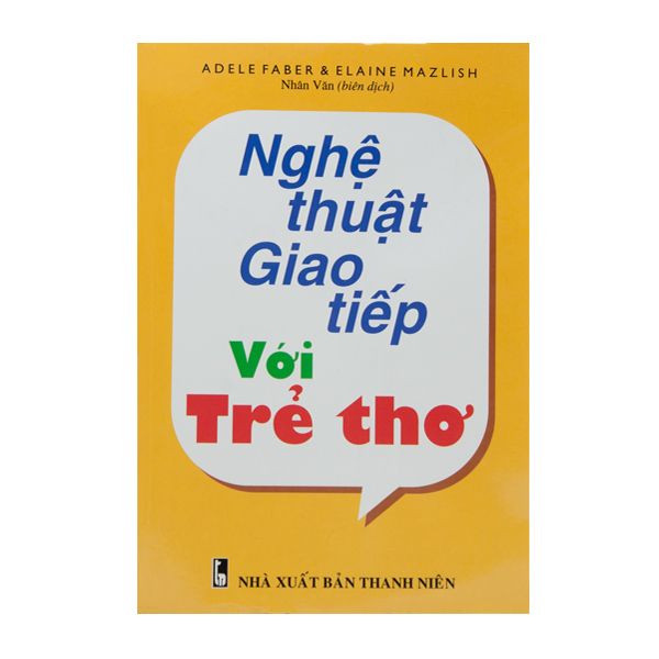  Nghệ Thuật Giao Tiếp Với Trẻ Thơ 