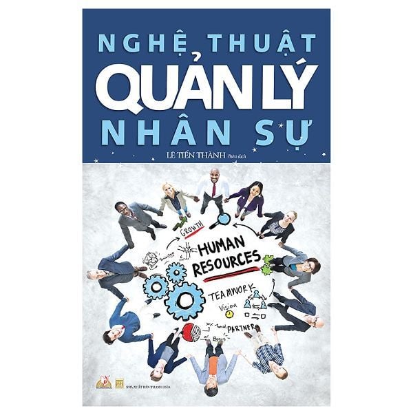  Nghệ Thuật Quản Lý Nhân Sự 