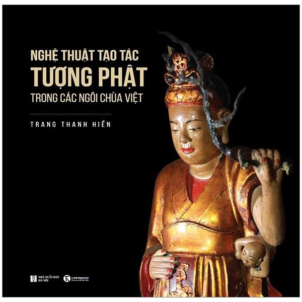  Nghệ Thuật Tạo Tác Tượng Phật Trong Các Ngôi Chùa Việt 