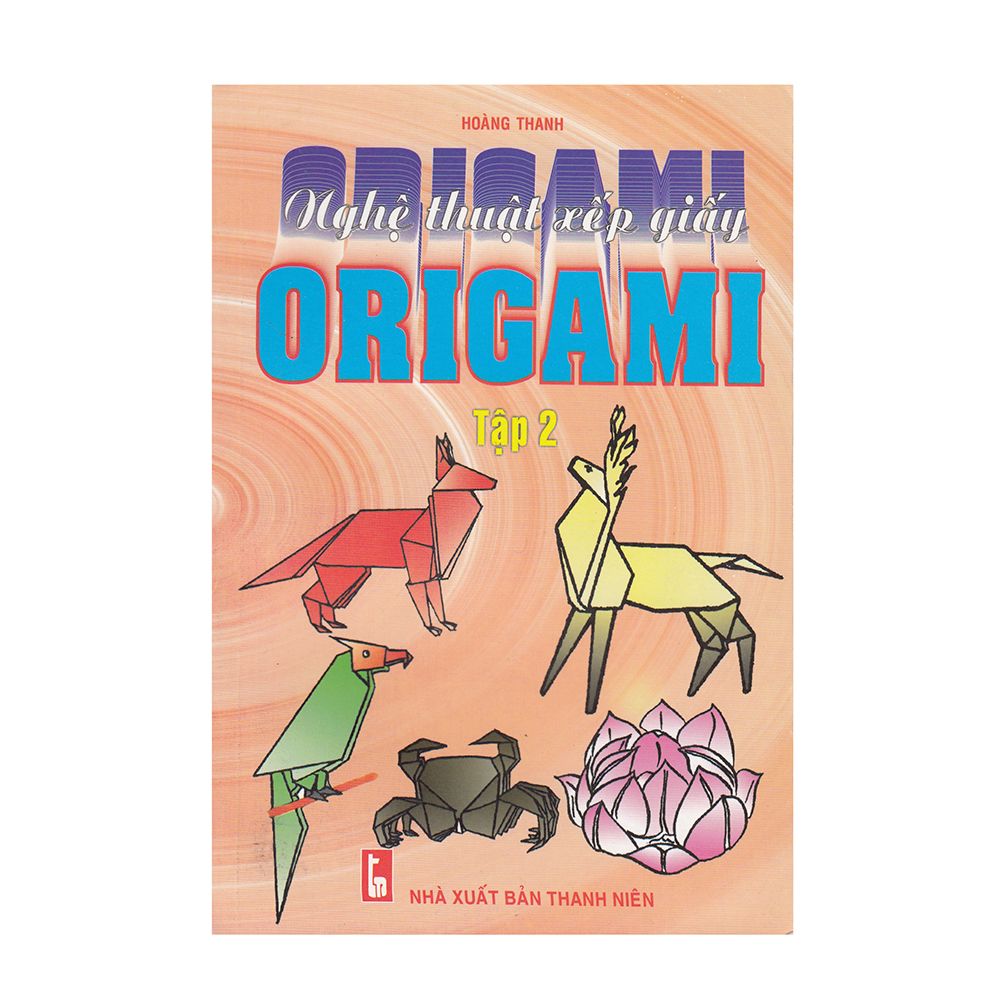  Nghệ Thuật Xếp Giấy Origami (Tập 2) 