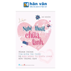  Nghệ Thuật Chữa Lành - Hành Trình Tìm Kiếm Tri Thức Và Khả Năng Tự Chữa Lành Bên Trong Bạn 