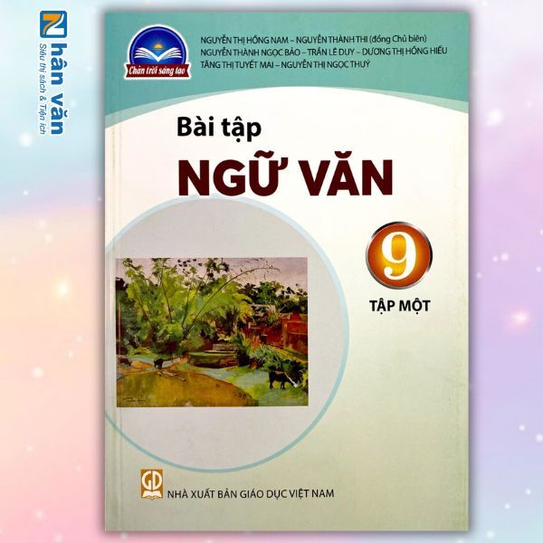 Bài Tập Ngữ Văn 9 Tập 1 - Chân Trời Sáng Tạo