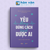 Yêu Không Đúng Cách Trách Được Ai 