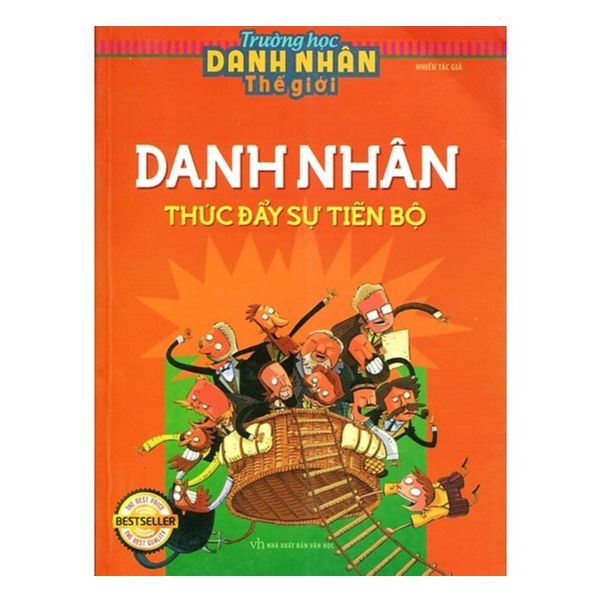  Trường Danh Nhân Thế Giới - Danh Nhân Thúc Đẩy Sự Tiến Bộ 