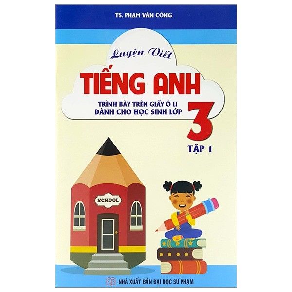  Luyện Viết Tiếng Anh Trình Bày Trên Giấy Ô Li Dành Cho Học Sinh Lớp 3 - Tập 1 (Khang Việt) 