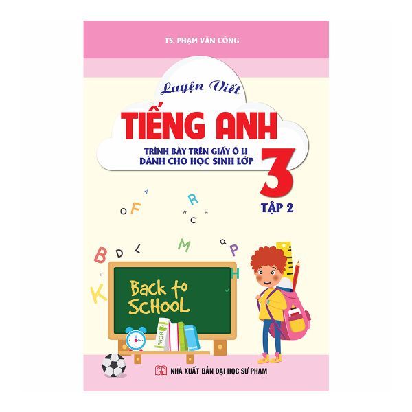  Luyện Viết Tiếng Anh Trình Bày Trên Giấy Ô Li Dành Cho Học Sinh Lớp 3 - Tập 2 (Khang Việt) 