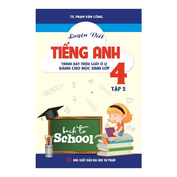  Luyện Viết Tiếng Anh Trình Bày Trên Giấy Ô Li Dành Cho Học Sinh Lớp 4 - Tập 2 (Khang Việt) 