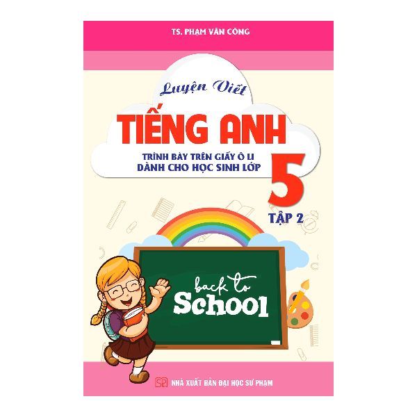  Luyện Viết Tiếng Anh Trình Bày Trên Giấy Ô Li Dành Cho Học Sinh Lớp 5 - Tập 2 (Khang Việt) 