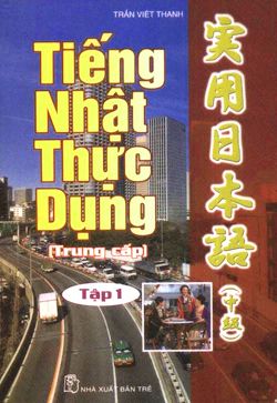  Tiếng Nhật Thực Dụng (Trung Cấp) Tập 1 