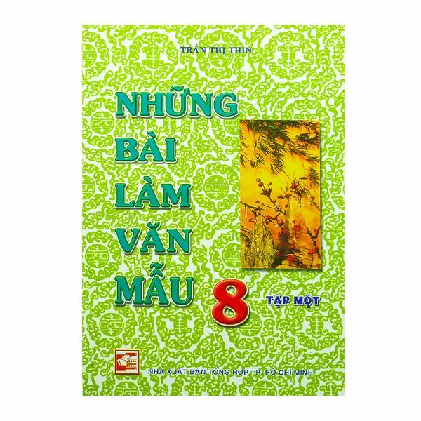  Những Bài Làm Văn Mẫu Lớp 8 - Tập 1 (Tái Bản 2019) 