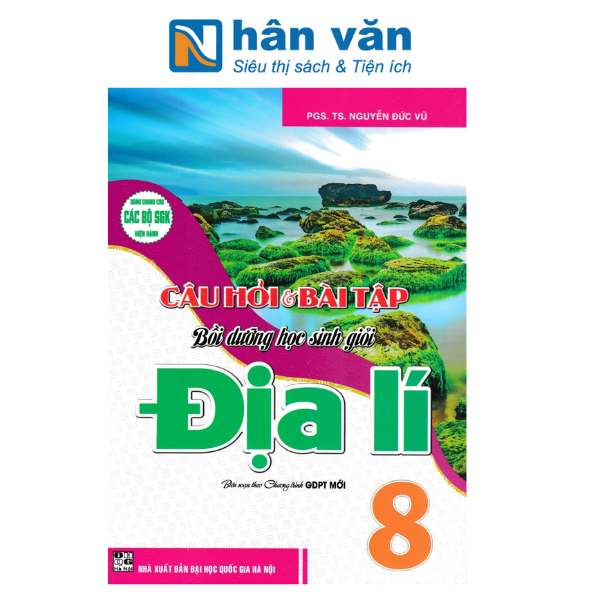  Câu Hỏi Và Bài Tập Bồi Dưỡng Học Sinh Giỏi Địa Lí 8 (Dùng Chung Cho Các Bộ SGK Hiện Hành) 