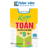  Kĩ Năng Giải Toán Căn Bản Và Mở Rộng 9 Tập 1 (Dùng Chung Cho Các Bộ SGK Hiện Hành) 