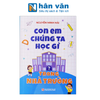  Con Em Chúng Ta Học Gì Trong Nhà Trường? 