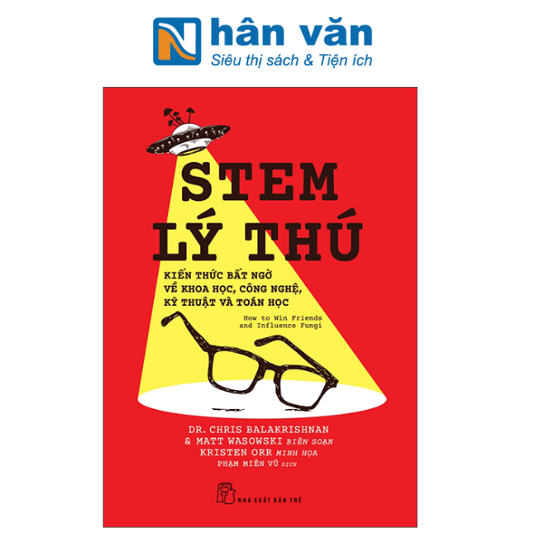  STEM lý thú, kiến thức bất ngờ về Khoa học, Công nghệ, Kỹ thuật và Toán học 