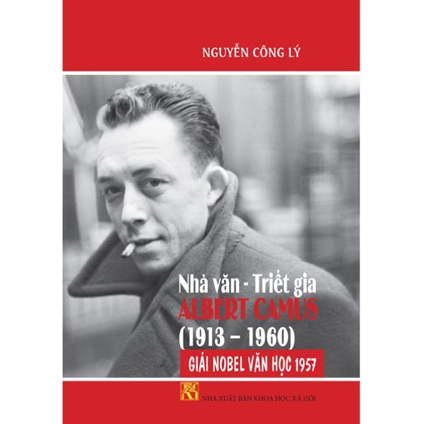  Nhà Văn - Triết Gia Albert Camus (1913 - 1960) - Giải Nobel Văn Học 1957 