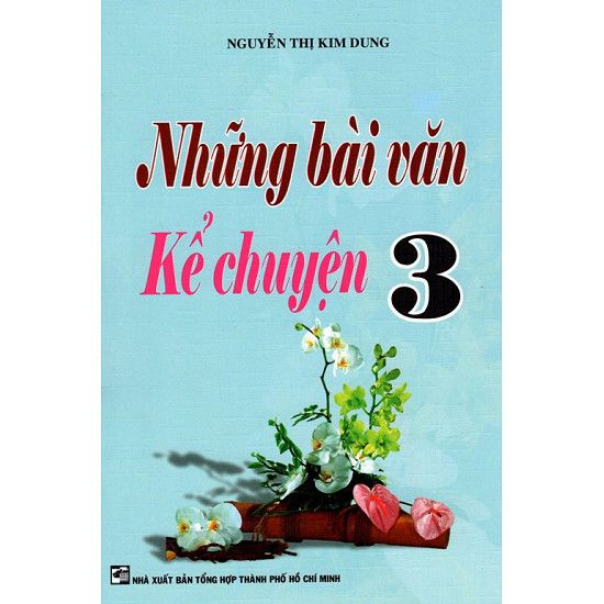  Những Bài Văn Kể Chuyện Lớp 3 