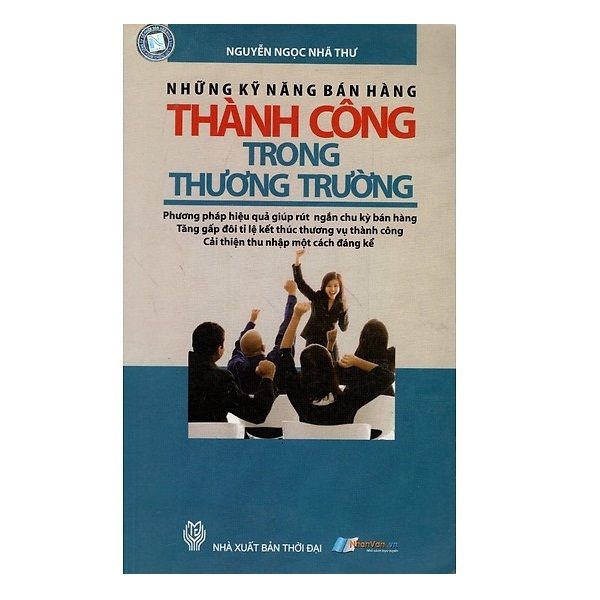  Những Kỹ Năng Bán Hàng Thành Công Trong Thương Trường 