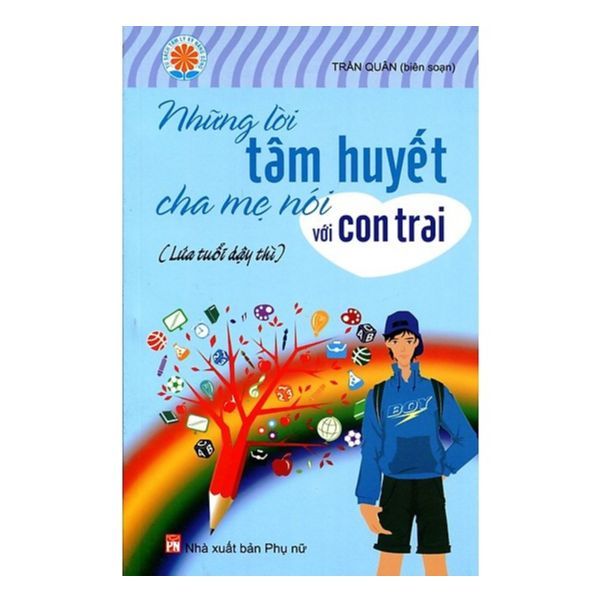  Những Lời Tâm Huyết Cha Mẹ Nói Với Con Trai 